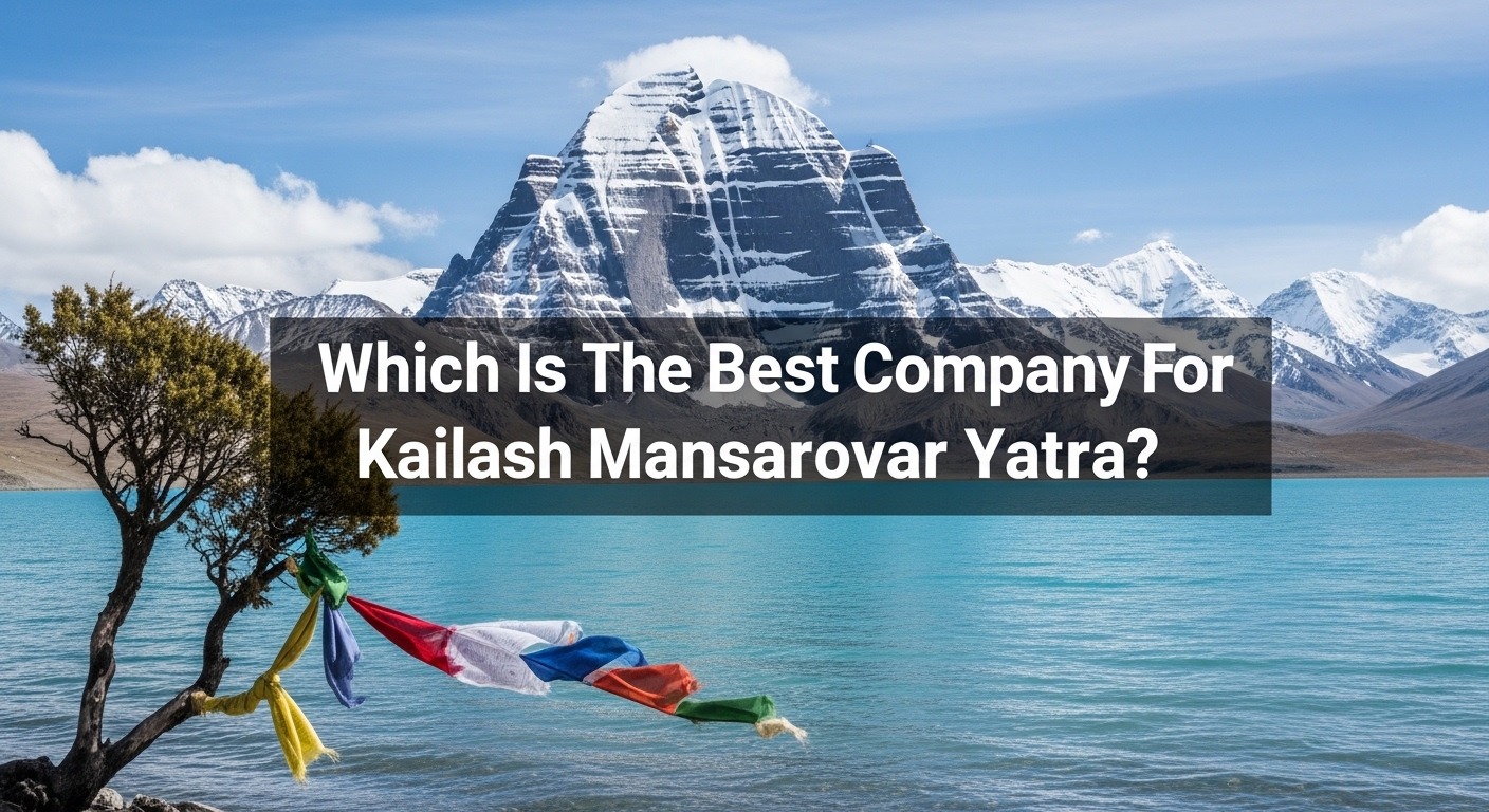 which-is-the-best-company-for-kailash-mansarovar-yatra